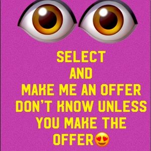 Look , select and make me an offer.😍